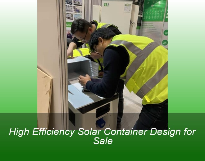 High Efficiency Solar Container Design for Sale